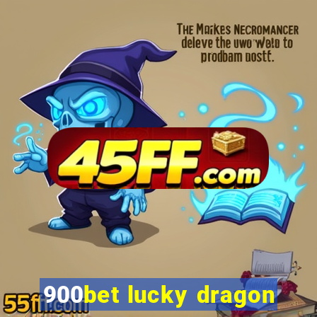 900bet lucky dragon